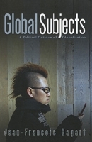 Global Subjects: A Political Critique of Globalization артикул 70c.