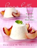 Panna Cotta: Italy's Elegant Custard Made Easy артикул 244c.