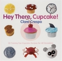Hey There, Cupcake! 35 Yummy Fun Cupcake Recipes for All Occasions артикул 297c.
